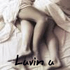 I'm luvin u