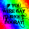 if you were gay