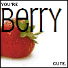 You R Berry Cute ;)