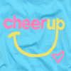 Cheer Up~~