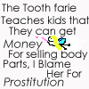 Blame The Tooth Fairy!