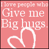 I love Big hugs