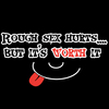 Rough Sex, it's worth it!