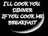 I Will Cook Dinner ...