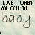 luv it when u call me baby