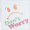 DuN worry... B happy :]