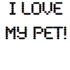 I LOVE MY PET