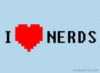 I &lt;3 Nerds