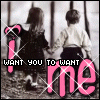 I want you to want me..
