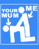 Your Mum &amp; Me 