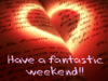 Hav a Fantastic Weekend♥