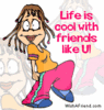 cool friend!!