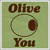 Olive You :)