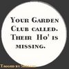 Your Garden Club called....