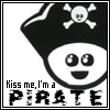 Kiss me.. I'm a Pirate!