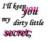 My Secret...Shhhhh. .