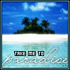 Take me to Paradise