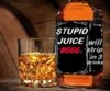 stupid juice