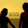 YOU'RE MY HEROINE