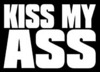 Kiss My Ass!!!