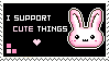 I support CUTE things !!!