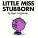 Little Miss Stuborn