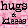 Hugs &amp; Kisses!!! X0X0X0