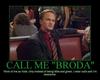 Call me BRODA!!!