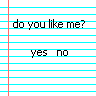 do u like me?