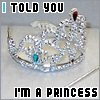I told you im a Princess