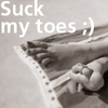 Suck my toes ;)