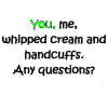 Whipped Cream and Handcuffs