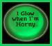 I Glow When I'm Horny