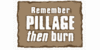 Pillage then Burn