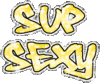 Sup Sexy?