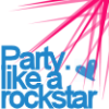 ♥Party like a rockstar♥