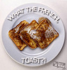 What the french toast?