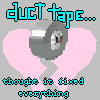 duck tape...