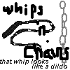 Whips &amp; Chains
