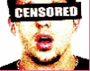 you've been CENSORED!!