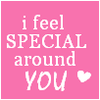 You make me feel special