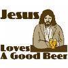 Jesus loves a good beer
