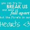 Break us, Fall Appart, Hearts