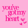 you've got MY HEART