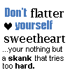 Dont Flatter Yourself