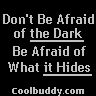 Don't be Afraid....