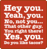 Tacos?