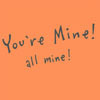 your mine