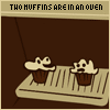 Two Muffins in an Oven...
