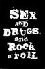 Sex &amp; Drugs &amp; Rock n' R